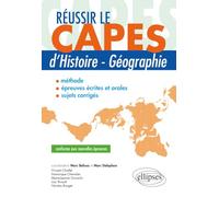 Réussir le CAPES d’Histoire-Géographie - conforme aux nouvelles épreuves