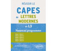 Réussir le CAPES de Lettres modernes en L3. Nouveau programme: 2027