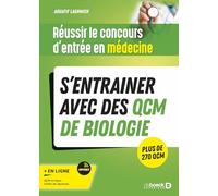 Réussir le concours d'entrée en médecine: S’entrainer avec des QCM de biologie. Plus de 270 QCM
