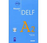 Réussir le Delf A2. Per le Scuole superiori. Con CD Audio: Livre A2 & CD audio