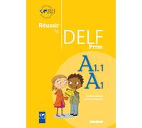 Reussir le Delf Prim. A1.1/A1. Per la Scuola elementare [Lingua francese]: Livre A1-A1.1