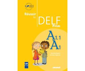 Reussir le Delf Prim. A1.1/A1. Per la Scuola elementare [Lingua francese]
