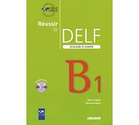 Réussir le Delf. Scolaire et junior. B1. Per le Scuole superiori. Con CD Audio [Lingua francese]