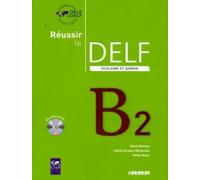 Reussir le Delf. Scolaire et junior. B2. Per le Scuole superiori. Con CD Audio [Lingua francese]: Livre & CD B2