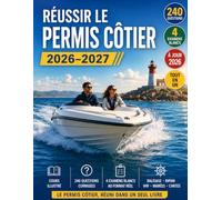 Réussir le Permis Côtier 2026-2027: Cours complet illustré, 240 questions corrigées et 4 examens blancs au format réel - permis plaisance option côtière
