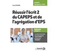 Réussir l'écrit 2 du CAPEPS et l'agrégation d'EPS: Préparer l'écrit 2