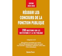 Réussir les concours de la Fonction Publique: 200 questions sur les institutions et la vie publique