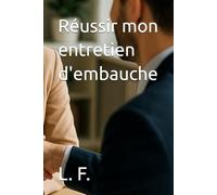 Réussir mon entretien d'embauche