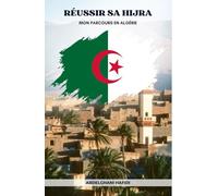 Réussir sa hijra mon parcours en Algérie