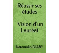 Réussir ses études - Vision d'un Lauréat