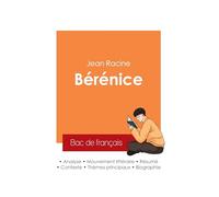 Réussir son Bac de français 2025 : Analyse de la pièce Bérénice de Jean Racine