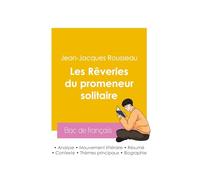 Réussir son Bac de français 2026 : Analyse des Rêveries du promeneur solitaire de Jean-Jacques Rousseau