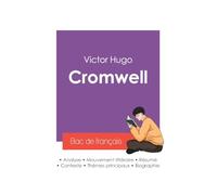 Réussir son Bac de français 2027 : Analyse de la pièce de théâtre Cromwell de Victor Hugo