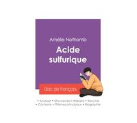 Réussir son Bac de français 2027 : Analyse du roman Acide sulfurique de Amélie Nothomb