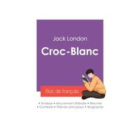 Réussir son Bac de français 2027 : Analyse du roman Croc-Blanc de Jack London