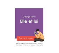 Réussir son Bac de français 2027 : Analyse du roman Elle et lui de George Sand