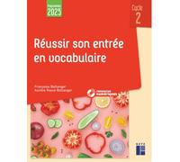 Réussir son entrée en vocabulaire: Cycle 2