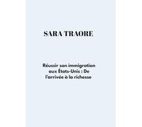 Réussir son immigration aux États-Unis : De l’arrivée à la richesse