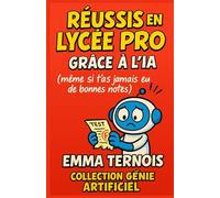 Réussis en lycée pro grâce à l’IA (même si t’as jamais eu de bonnes notes): Le guide pratique pour reprendre confiance, progresser avec l’IA, et réussir en filière pro à ta manière.