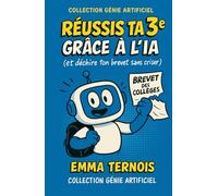 RÉUSSIS TA 3E GRÂCE À L’IA (et déchire ton brevet sans criser): La 3e, c’est le stress, le brevet… et plein de questions existentielles. Bonne ... pour t’aider à tout gérer sans y laisser ta s