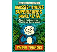 Réussis tes études supérieures grâce à l’IA Même si t’as l’impression d’être largué·e dans la jungle: Le guide pratique pour organiser tes études, ... avec l’aide de l’intelligence artificielle.