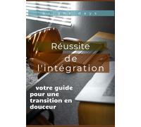 Réussite de l'intégration : votre guide pour une transition en douceur