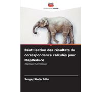 Réutilisation des résultats de correspondance calculés pour MapReduce: MapReduce de Hadoop