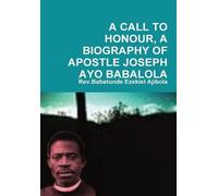 Rev.Babatunde E A Call to Honour, A Biography of Apostle Jose (Copertina rigida)