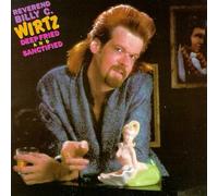 Rev. Billy C. Wirtz - Deep Fried And Sanctified