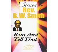Rev Bw Smith - Run & Tell That