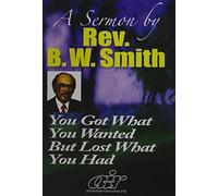Rev Bw Smith - You Got What You Wanted But Lost What You Had