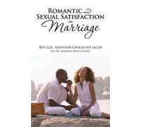 Rev Col Adeniran Gbolagade Romantic and Sexual Satisfaction in Mar (Tascabile)