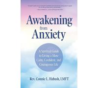 Rev. Connie L. Habash MA, LMFT Awakening From Anxiety (Tascabile)