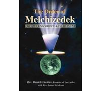 Rev. Daniel Chesbro The Order of Melchizedek (Tascabile)