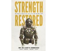Rev. Dr Casey Kimbrough Strength Restored (Tascabile)