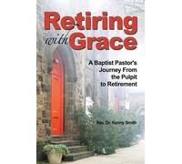 Rev Dr Kenny Smith Retiring With Grace (Tascabile)