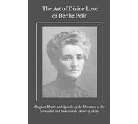 Rev I. Duffer M. S. C. The Art of Divine Love or Berthe Petit (Tascabile)