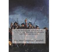 Rev John Gregor Clan Traditions and Popular Tales of the Western Hig (Tascabile)