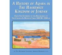 Rev. Laurence Hu A History of Aqaba in The Hashemite Kingdom of J (Tascabile)
