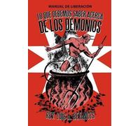 Rev. Luis A. Betances Lo Que Debemos Saber Acerca De Los Demonios (Tascabile)