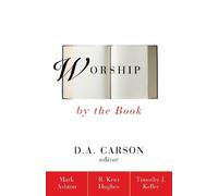 Rev. Mark Ashton R. Kent Hughes Timothy Keller Worship by the Book (Tascabile)