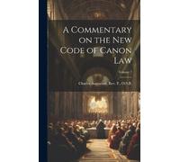 REV P O S B Charles A Commentary on the New Code of Canon Law (Copertina rigida)