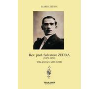 Rev. prof. Salvatore Zedda (1879-1959). Vita, poesie e altri scritti