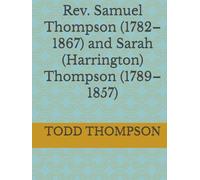 Rev. Samuel Thompson (1782-1867) and Sarah (Harrington) Thompson (1789-1857)