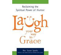 Rev. Susan Sparks Laugh Your Way to Grace (Copertina rigida)