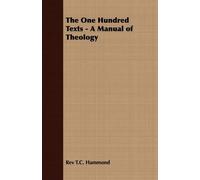 Rev T.C. Hammond The One Hundred Texts - A Manual of Theology (Tascabile)