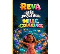 Reva et le projet des mille couleurs: Une histoire sur la différence et le cerveau qui va vite, dès 7 ans