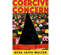 Reva Jaffe-Walter Coercive Concern (Copertina rigida) Anthropology of Policy