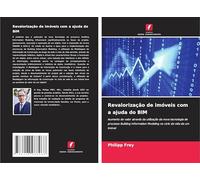 Revalorização de imóveis com a ajuda do BIM: Aumento do valor através da utilização da nova tecnologia de processo Building Information Modeling no ciclo de vida de um imóvel