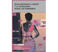 Revalorizando el diseño y la tecnología desde los feminismos